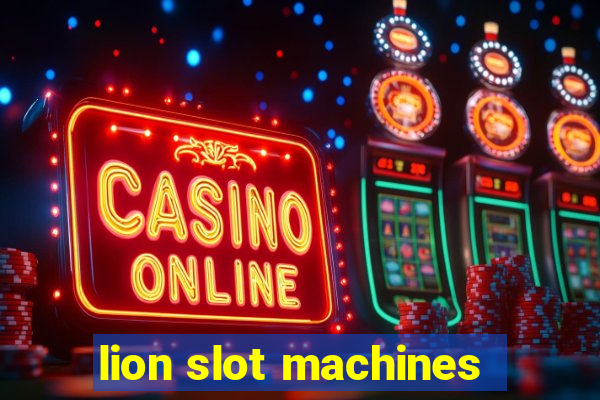 lion slot machines