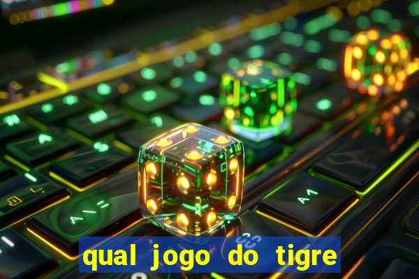 qual jogo do tigre 茅 confi谩vel