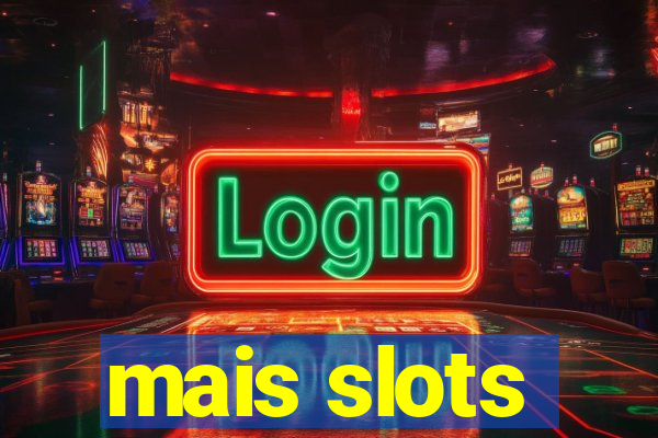 mais slots