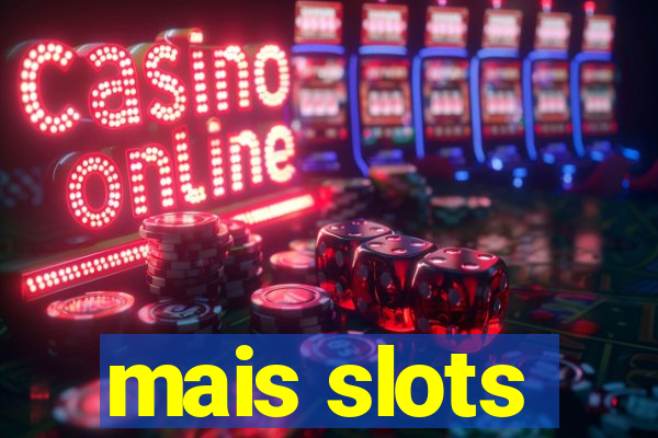 mais slots