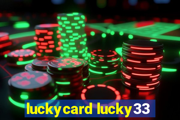 luckycard lucky33