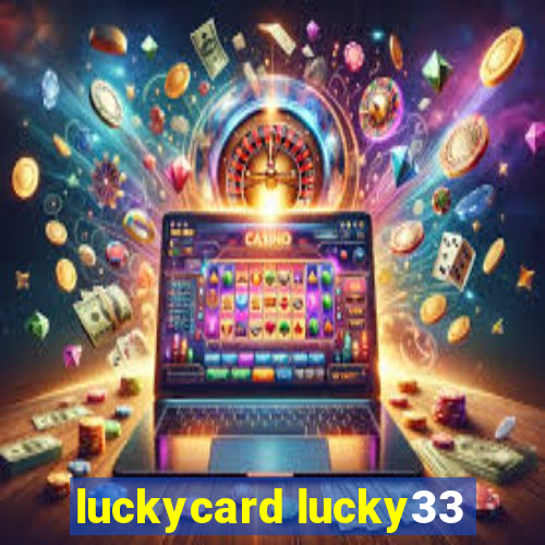 luckycard lucky33