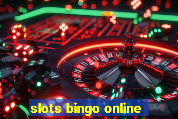 slots bingo online