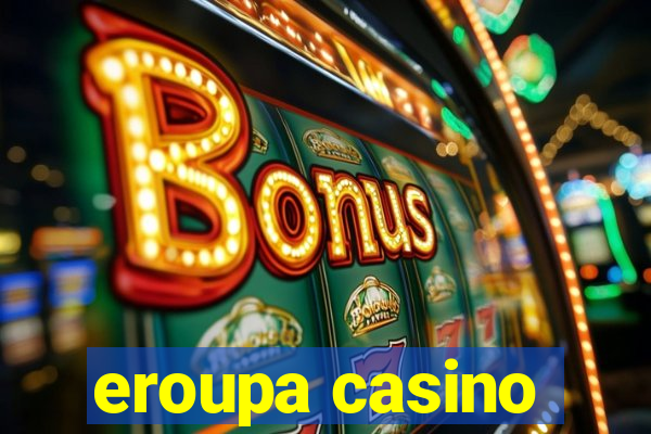 eroupa casino