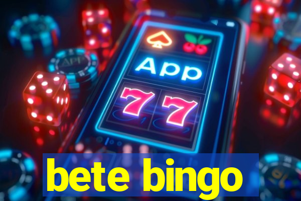 bete bingo