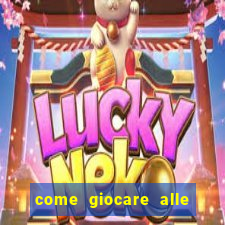 come giocare alle slot machine