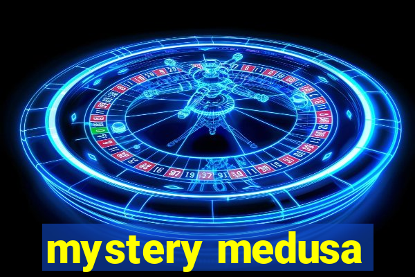 mystery medusa