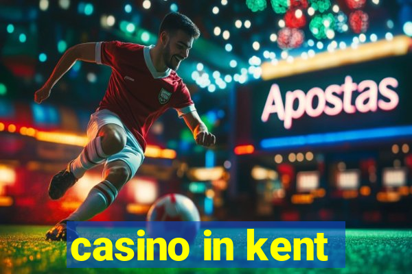 casino in kent