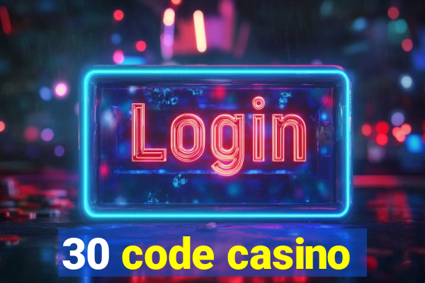 30 code casino