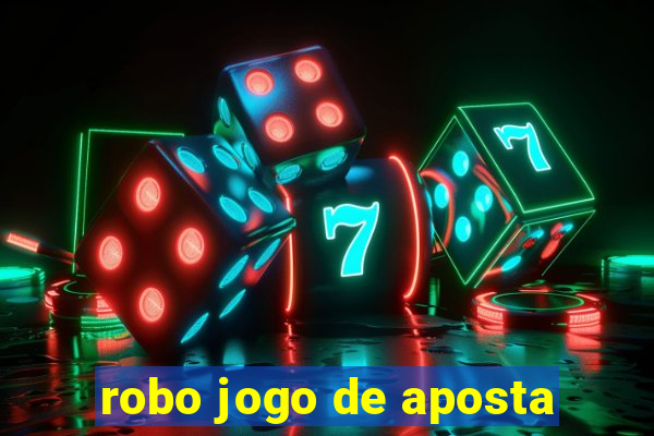 robo jogo de aposta