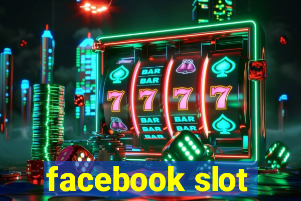 facebook slot