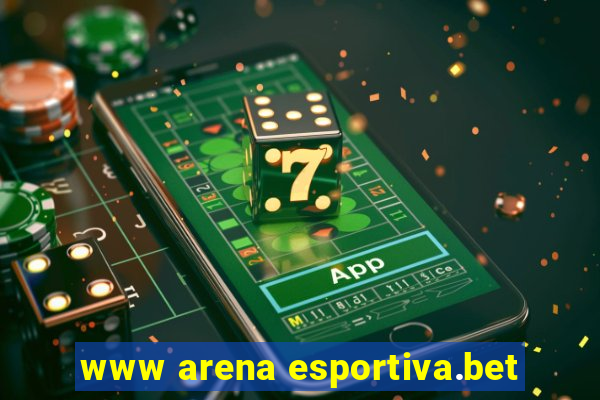 www arena esportiva.bet