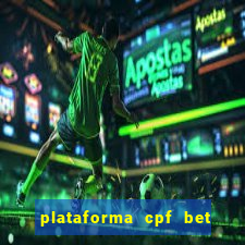 plataforma cpf bet é confiável