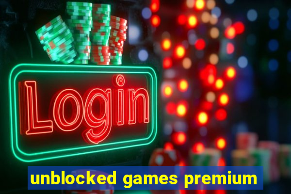 unblocked games premium