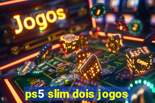 ps5 slim dois jogos