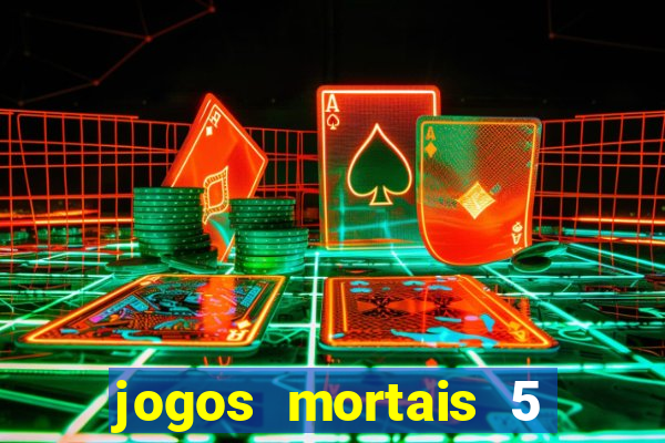 jogos mortais 5 assistir online