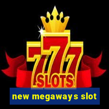 new megaways slot