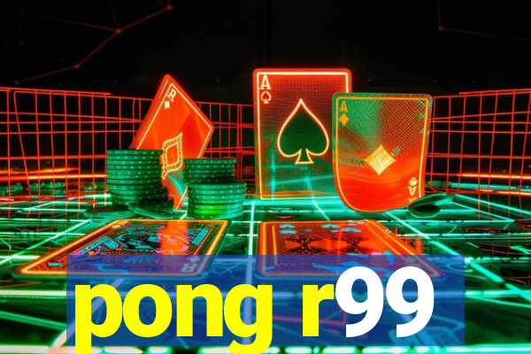 pong r99