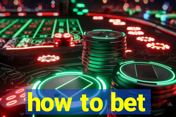 how to bet