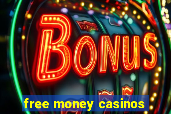 free money casinos