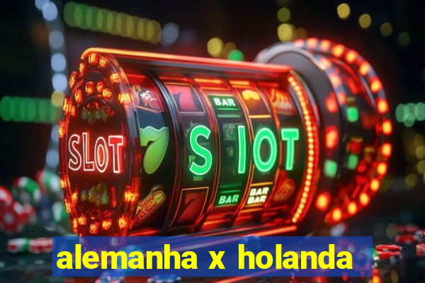 alemanha x holanda