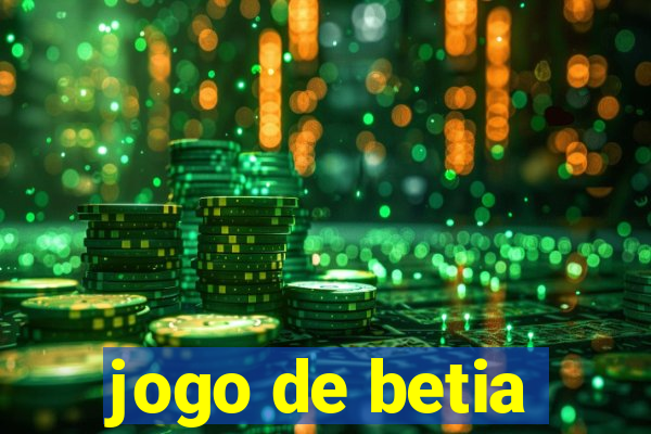 jogo de betia