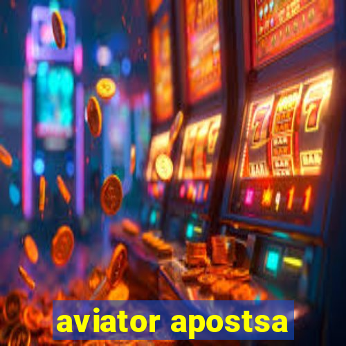 aviator apostsa