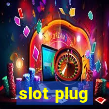 slot plug