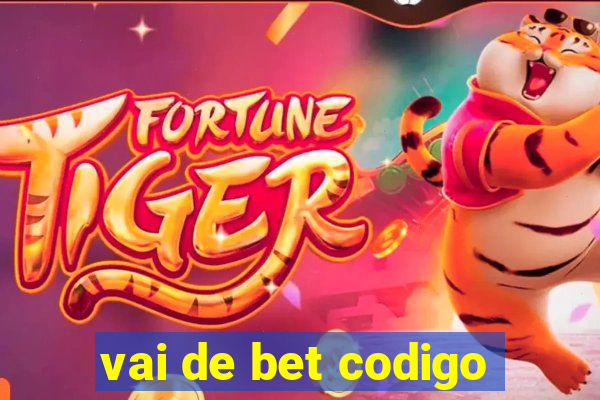 vai de bet codigo