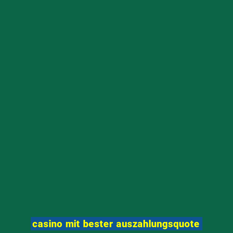 casino mit bester auszahlungsquote