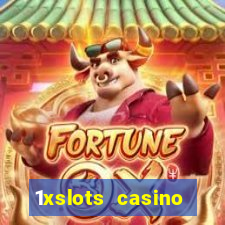 1xslots casino играть онлайн официальный сайт