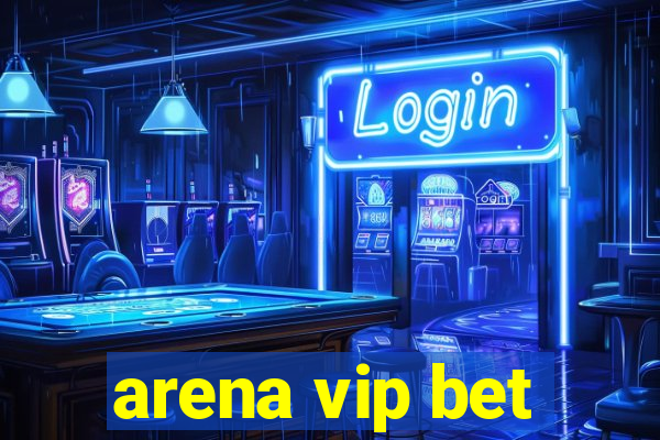 arena vip bet