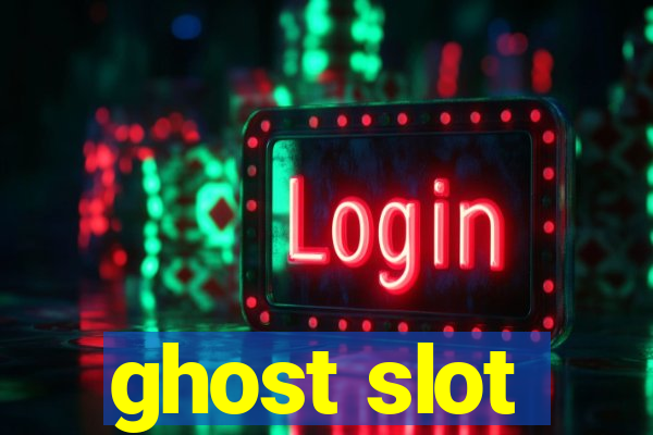 ghost slot