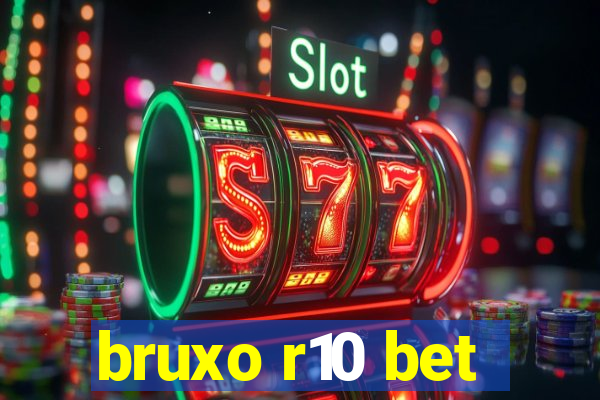 bruxo r10 bet