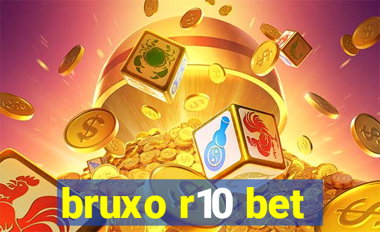 bruxo r10 bet