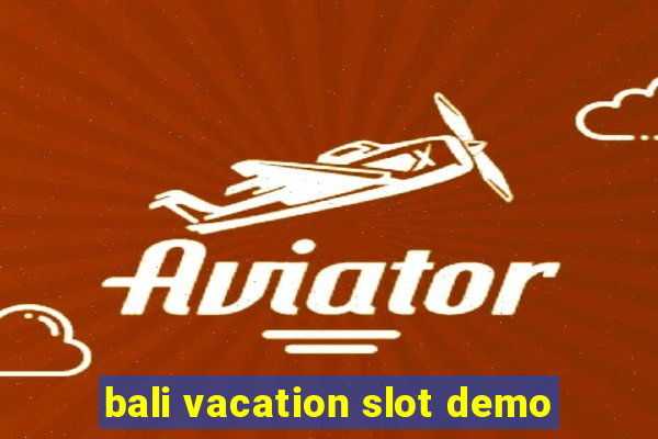 bali vacation slot demo