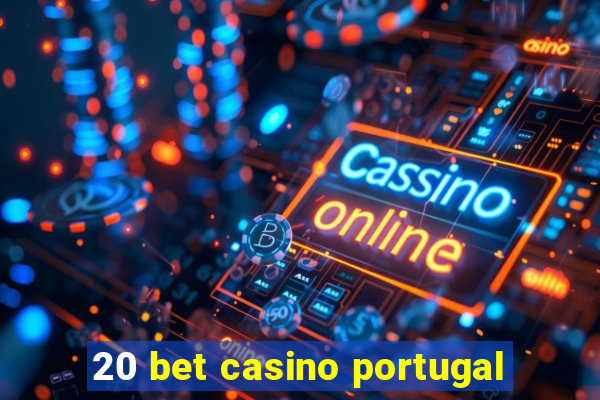 20 bet casino portugal