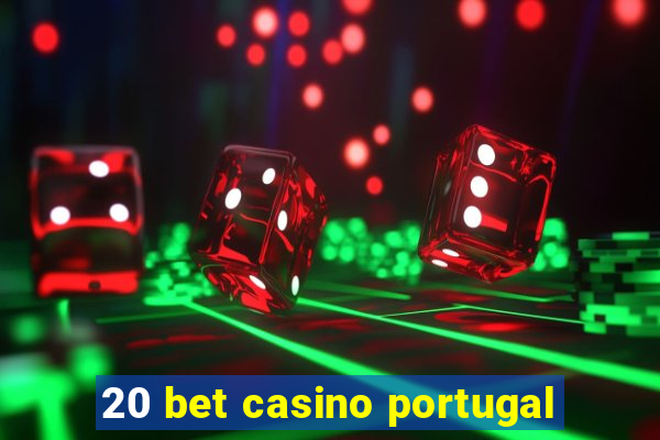 20 bet casino portugal