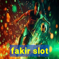 fakir slot