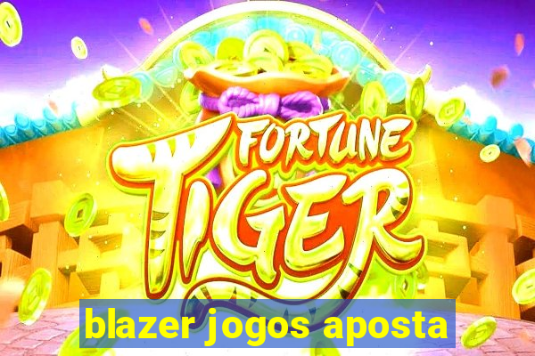 blazer jogos aposta