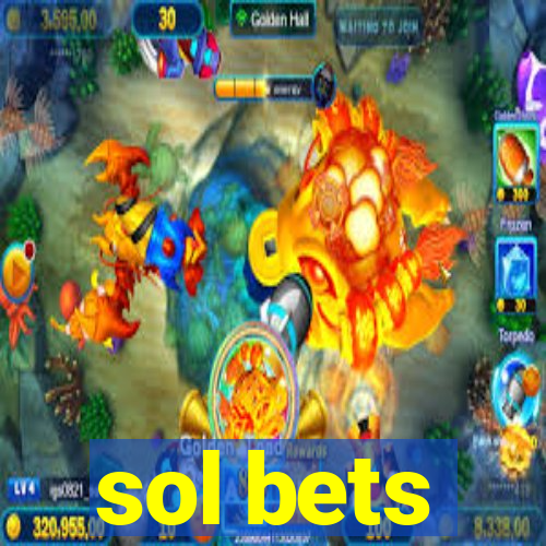 sol bets