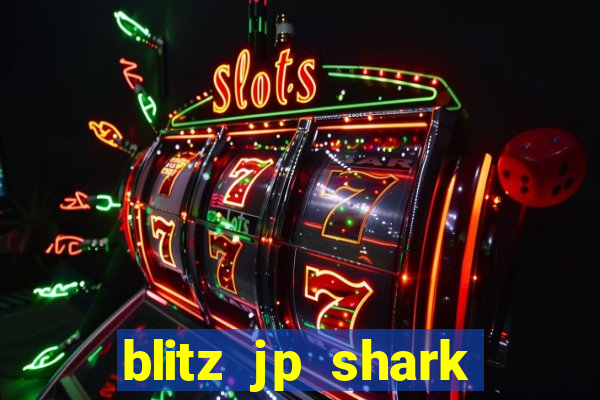 blitz jp shark blitz slot