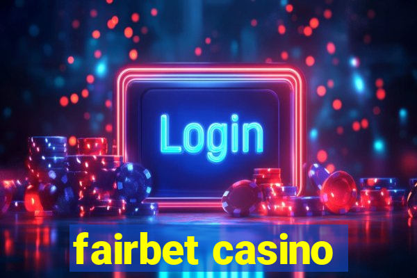 fairbet casino