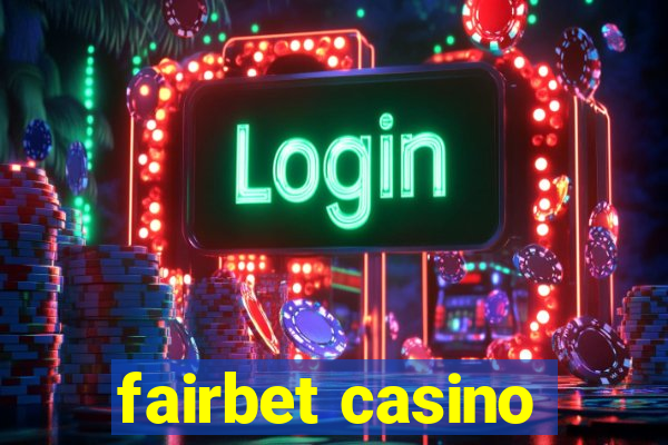 fairbet casino