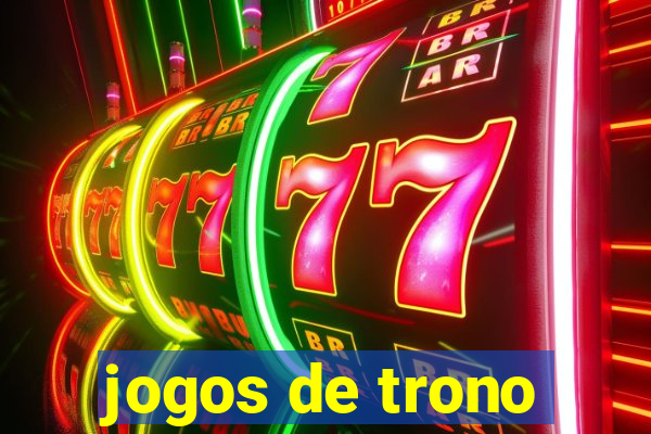 jogos de trono