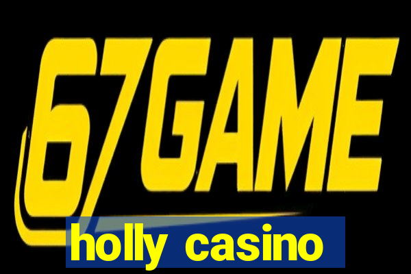 holly casino