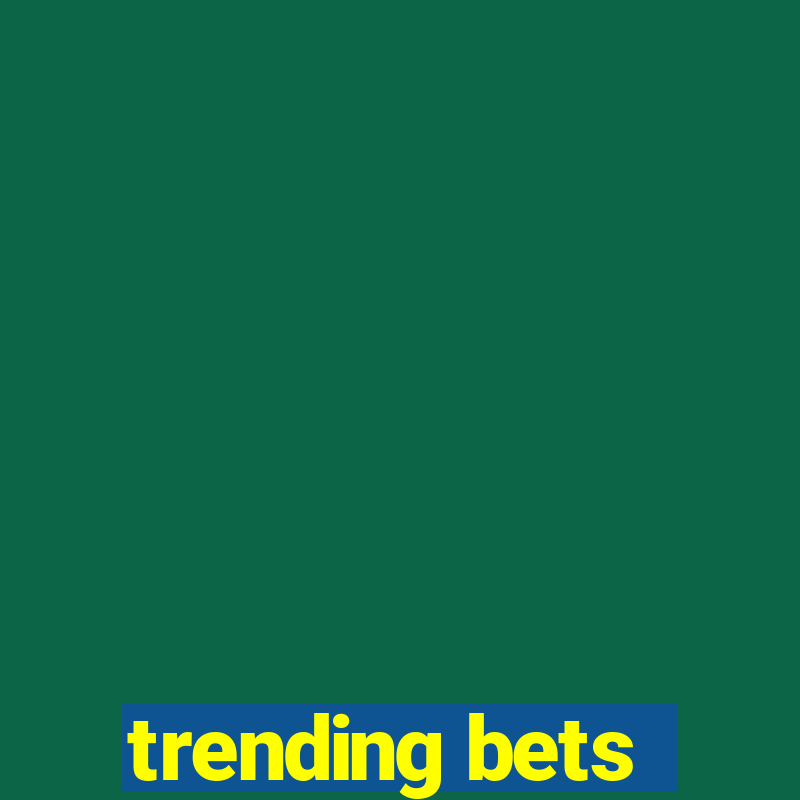 trending bets