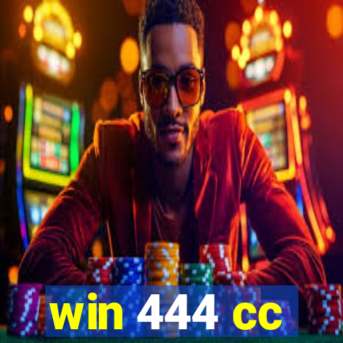 win 444 cc