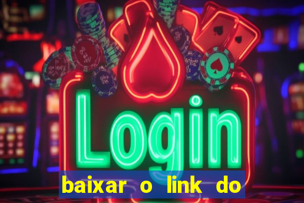 baixar o link do jogo do tigre