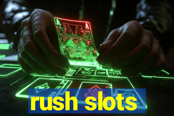 rush slots